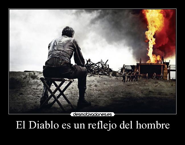 El Diablo es un reflejo del hombre - 