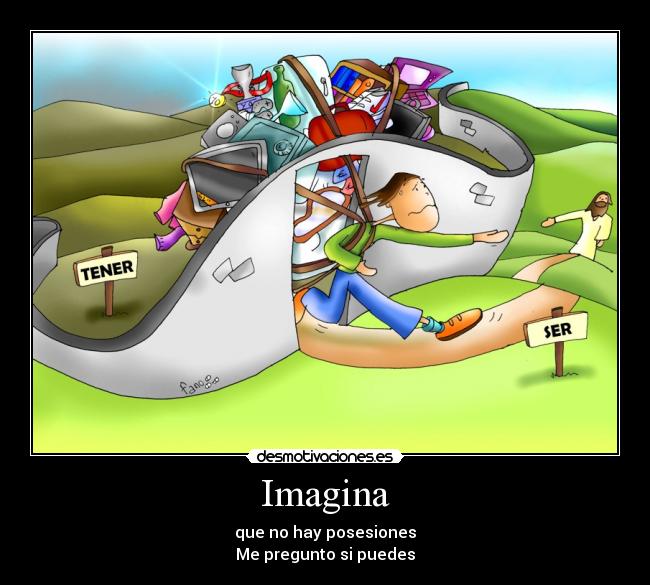 carteles imagina que hay posesiones pregunto puedes cartel largo desmotivaciones