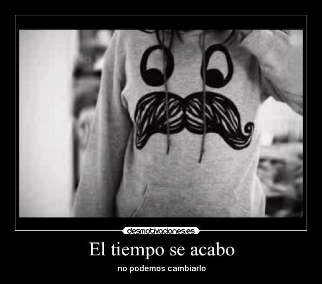 El tiempo se acabo - 