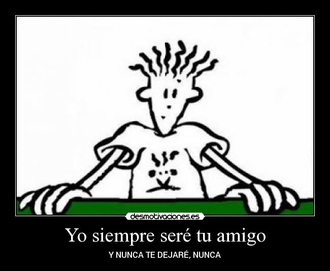 Yo siempre seré tu amigo -