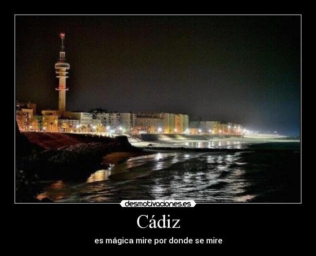 Cádiz - es mágica mire por donde se mire