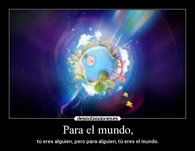 Para el mundo, - 