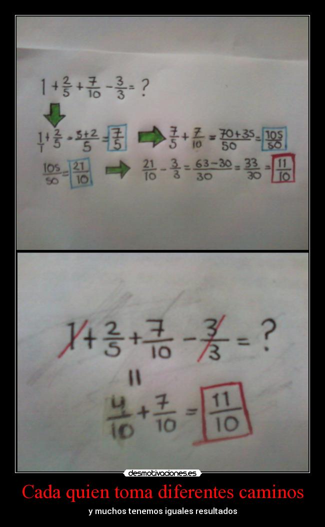 Cada quien toma diferentes caminos - y muchos tenemos iguales resultados