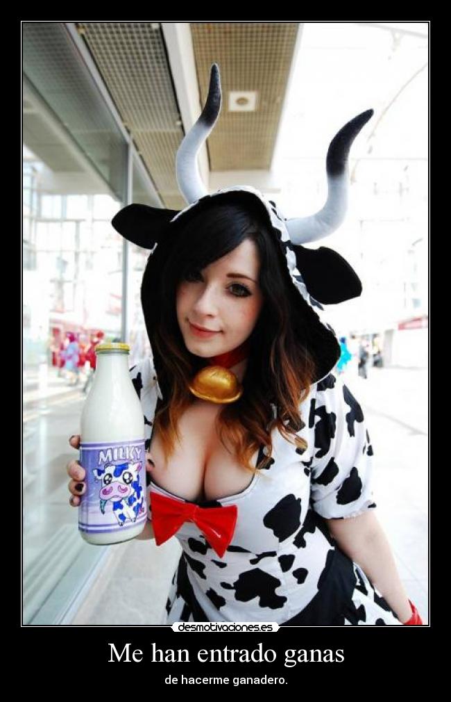 Me han entrado ganas - de hacerme ganadero.