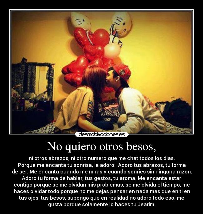 No quiero otros besos, -
