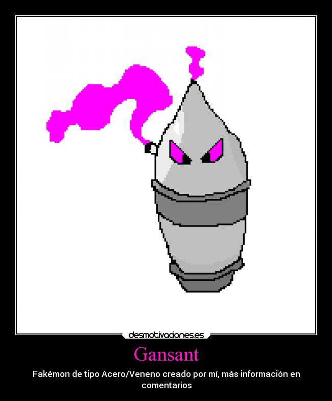 Gansant - Fakémon de tipo Acero/Veneno creado por mí, más información en
comentarios