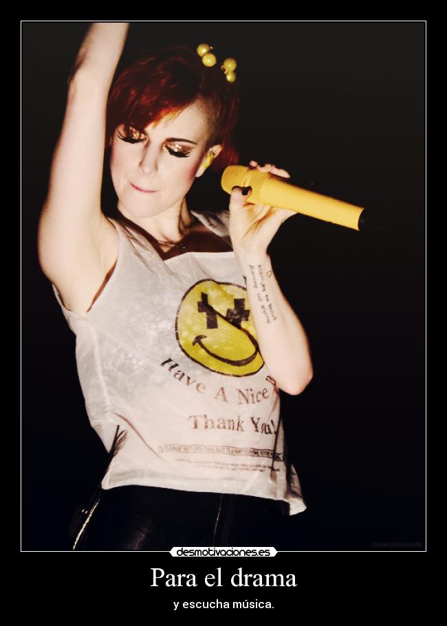 Para el drama - y escucha música.