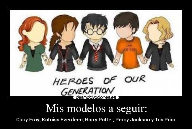 Mis modelos a seguir: -