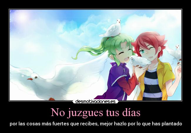 No juzgues tus días -