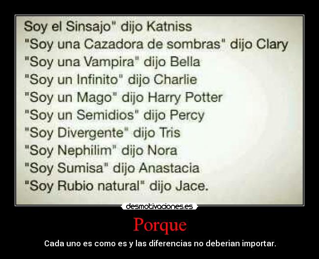 Porque - Cada uno es como es y las diferencias no deberian importar.