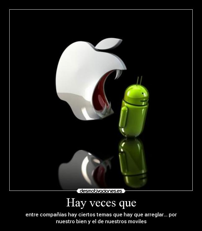 Hay veces que - entre compañías hay ciertos temas que hay que arreglar... por
nuestro bien y el de nuestros moviles