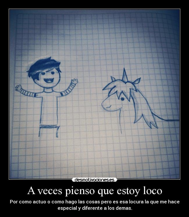 A veces pienso que estoy loco -