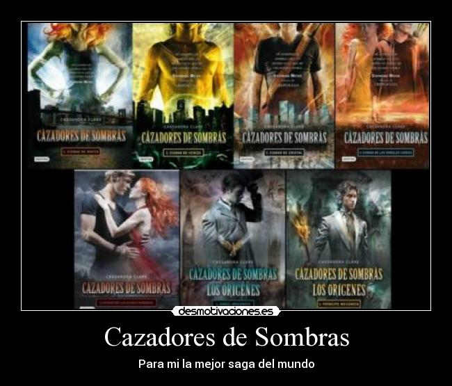 Cazadores de Sombras - Para mi la mejor saga del mundo