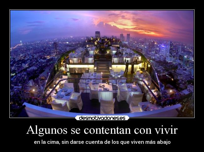 Algunos se contentan con vivir -