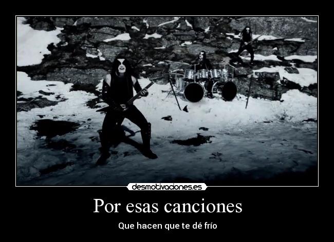 Por esas canciones - Que hacen que te dé frío