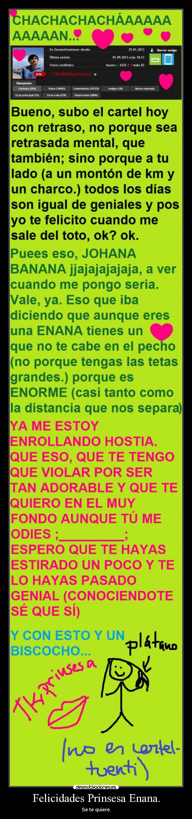 Felicidades Prinsesa Enana. -