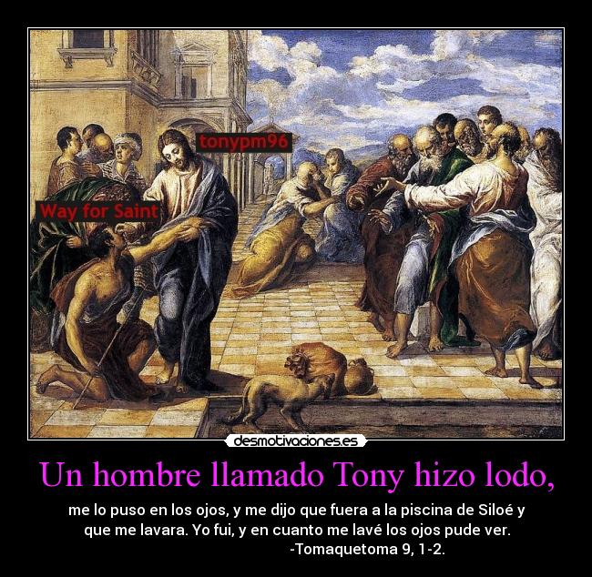 Un hombre llamado Tony hizo lodo, - 