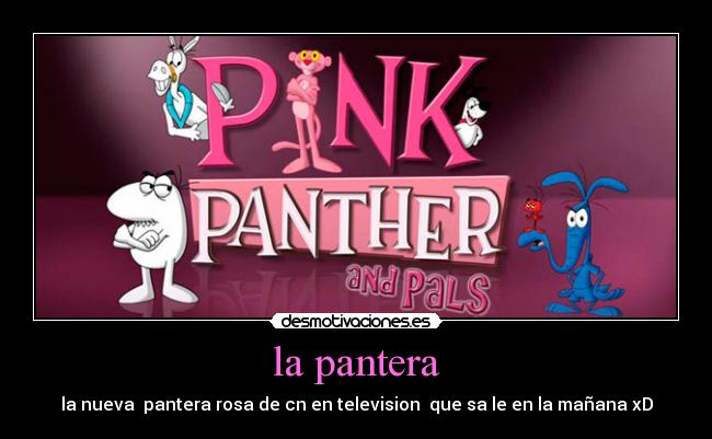 la pantera - la nueva  pantera rosa de cn en television  que sa le en la mañana xD