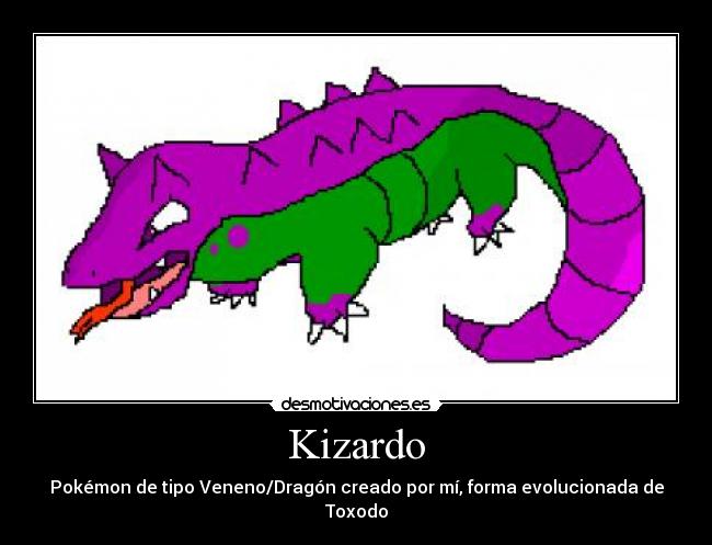 Kizardo - Pokémon de tipo Veneno/Dragón creado por mí, forma evolucionada de Toxodo