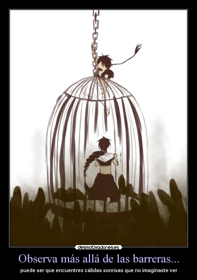 Observa más allá de las barreras... -
