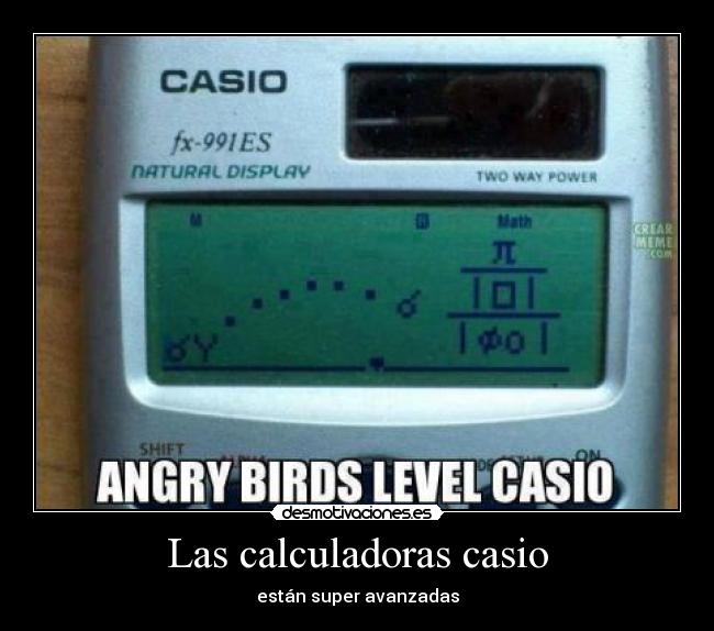 Las calculadoras casio - están super avanzadas