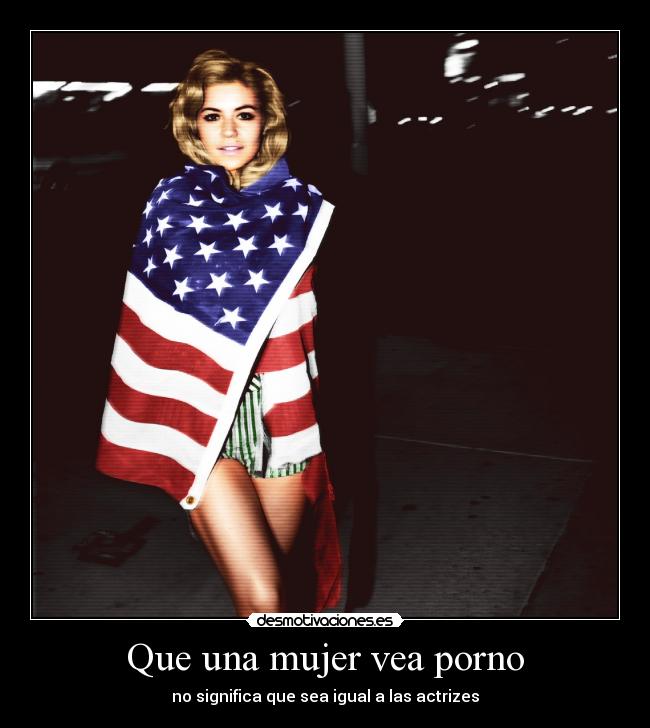 Que una mujer vea porno - no significa que sea igual a las actrizes
