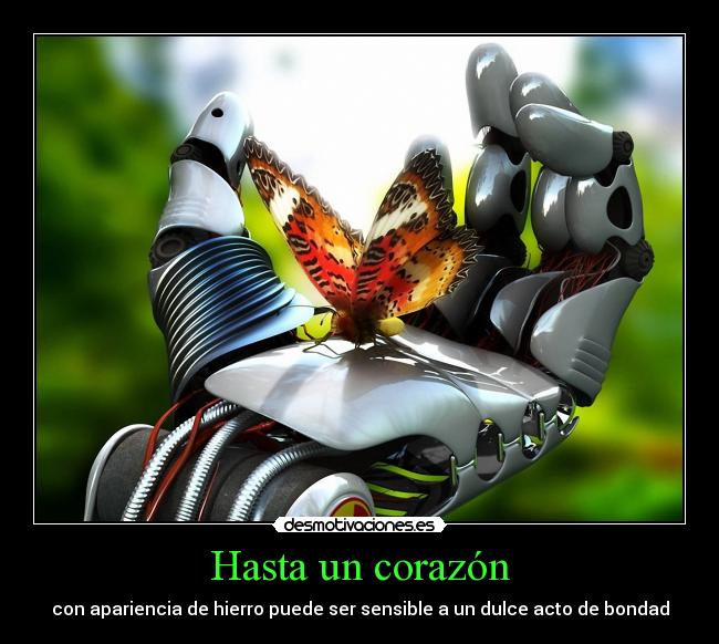 Hasta un corazón - con apariencia de hierro puede ser sensible a un dulce acto de bondad