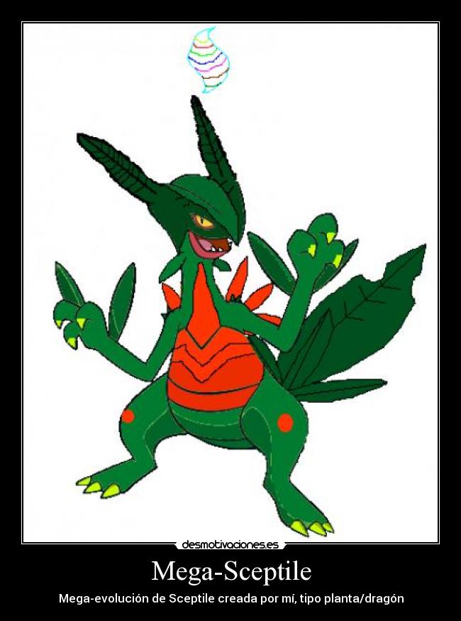 Mega-Sceptile - Mega-evolución de Sceptile creada por mí, tipo planta/dragón