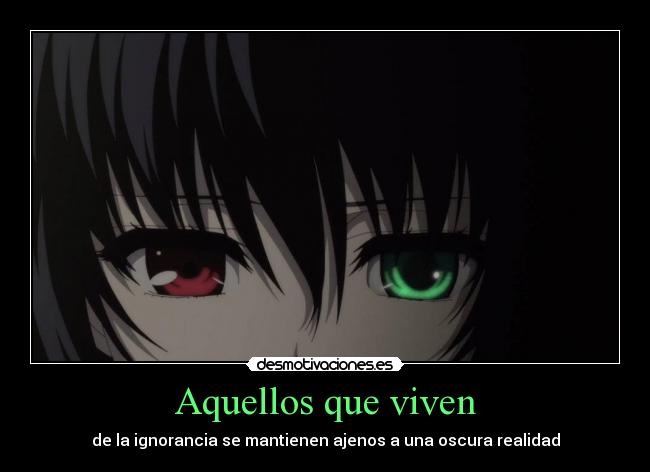 Aquellos que viven - de la ignorancia se mantienen ajenos a una oscura realidad