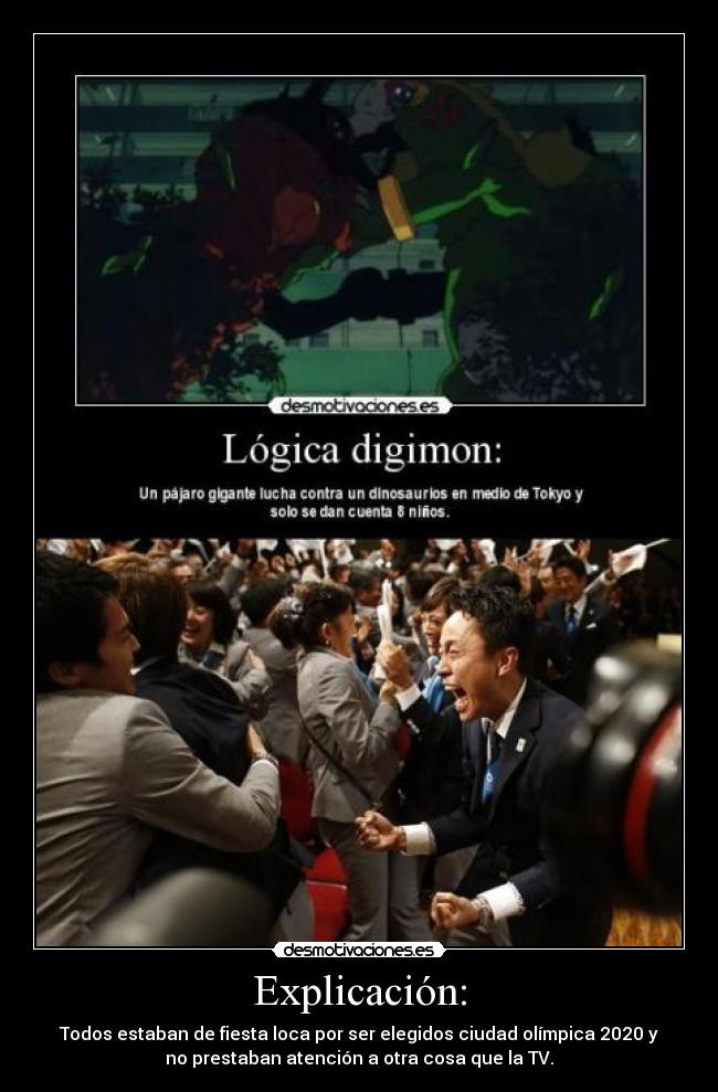 Explicación: - Todos estaban de fiesta loca por ser elegidos ciudad olímpica 2020 y
no prestaban atención a otra cosa que la TV.