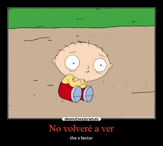 No volveré a ver - the x factor