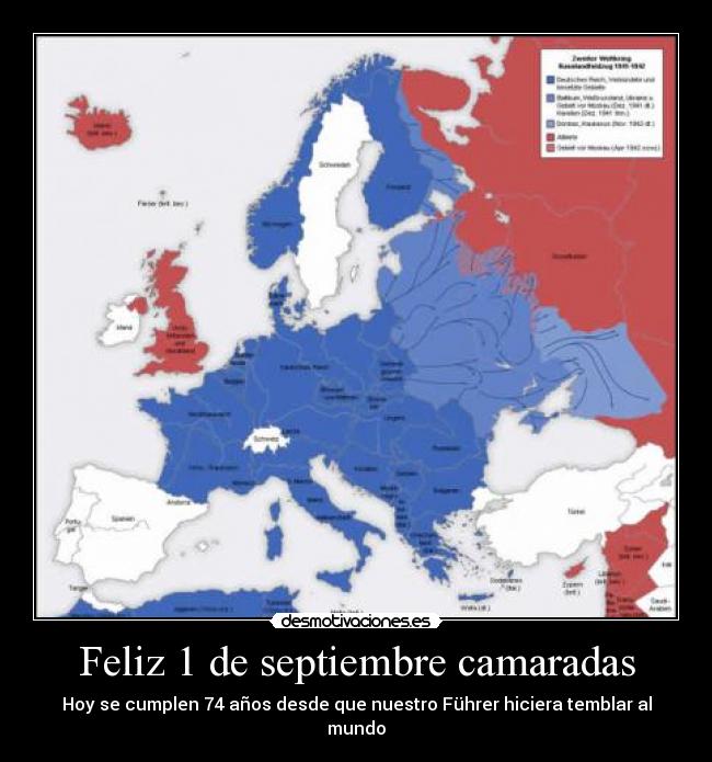Feliz 1 de septiembre camaradas - Hoy se cumplen 74 años desde que nuestro Führer hiciera temblar al mundo