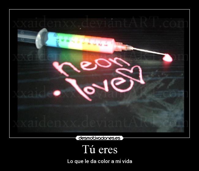Tú eres - Lo que le da color a mi vida