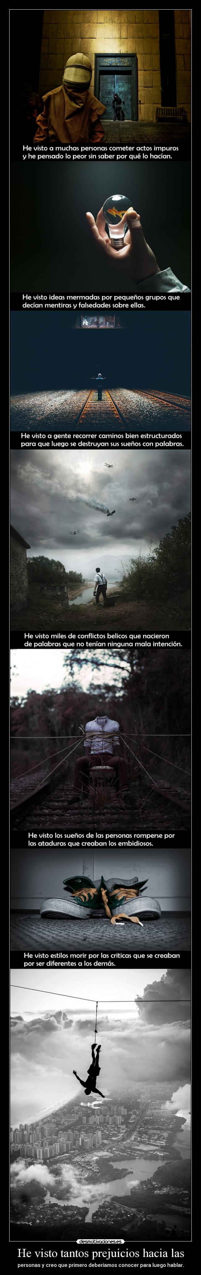 He visto tantos prejuicios hacia las - 