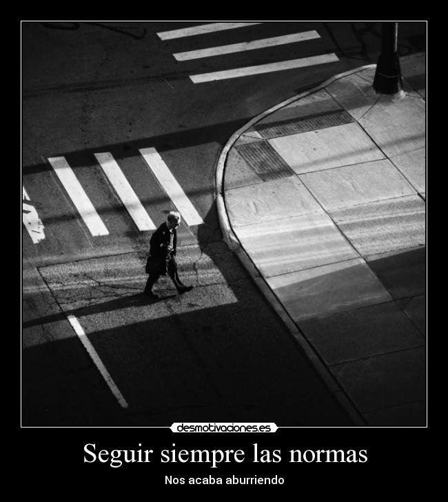 Seguir siempre las normas - 