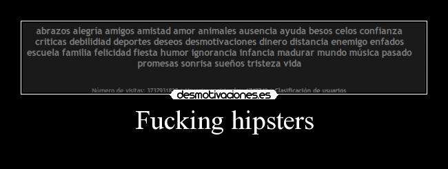 Fucking hipsters - 