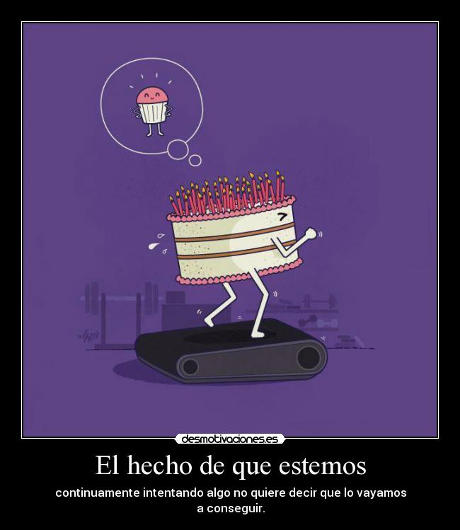 El hecho de que estemos - 