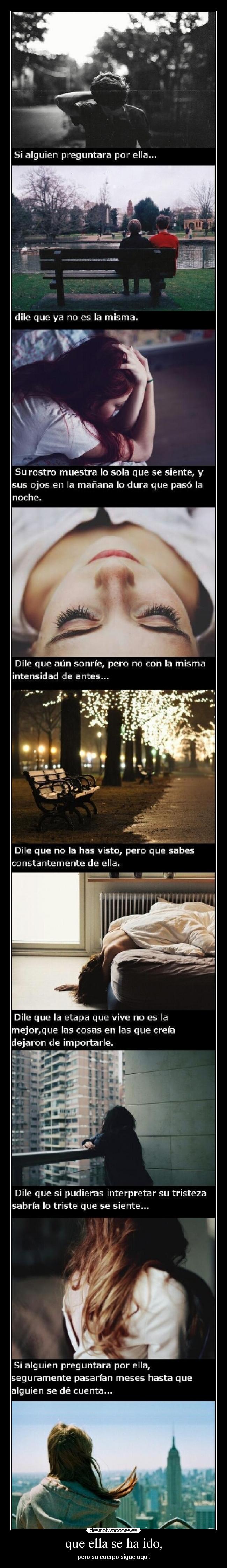 que ella se ha ido, - pero su cuerpo sigue aquí.