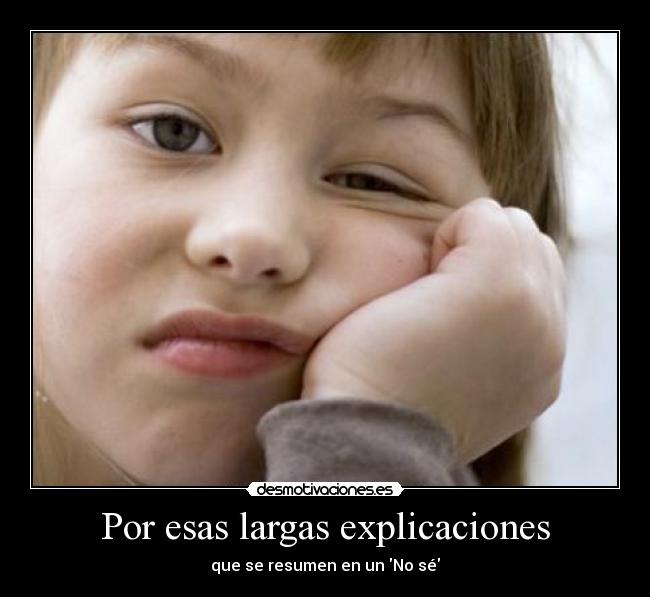 Por esas largas explicaciones - 