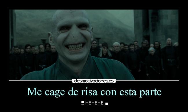 Me cage de risa con esta parte - !!! HEHEHE ¡¡¡