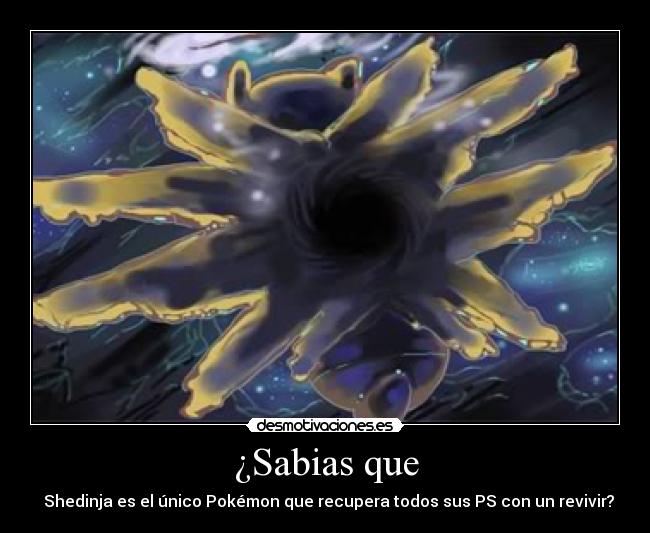¿Sabias que - Shedinja es el único Pokémon que recupera todos sus PS con un revivir?