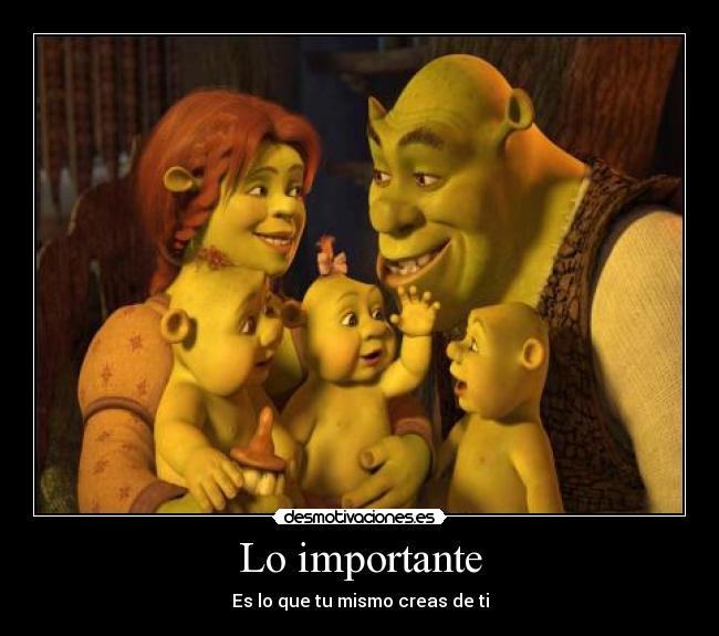 Lo importante - Es lo que tu mismo creas de ti