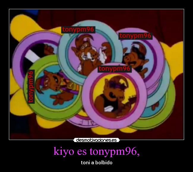 kiyo es tonypm96, - 