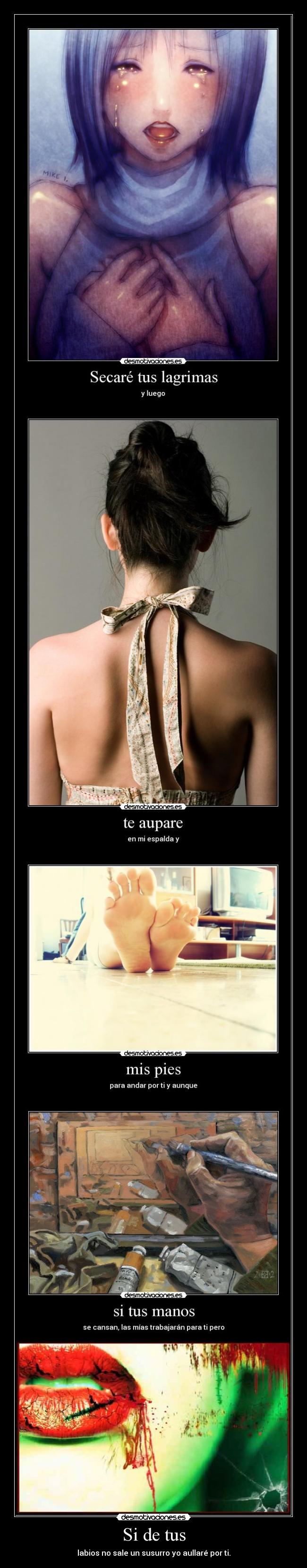 Si de tus - labios no sale un susurro yo aullaré por ti.