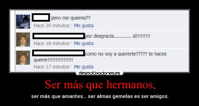 Ser más que hermanos, -