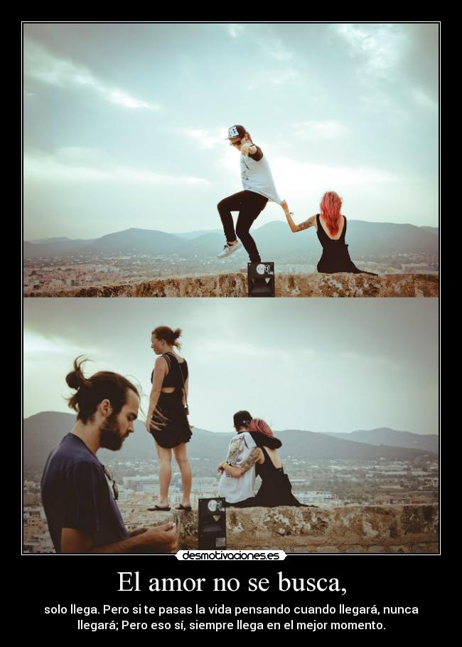 El amor no se busca, - 