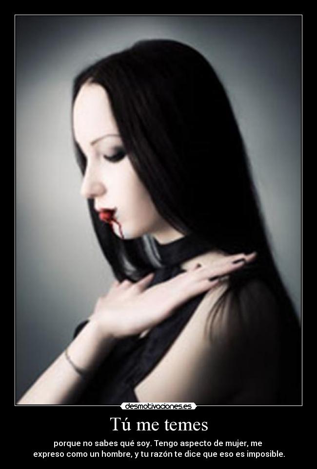 Tú me temes -