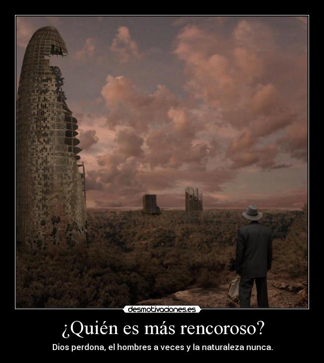 ¿Quién es más rencoroso? -