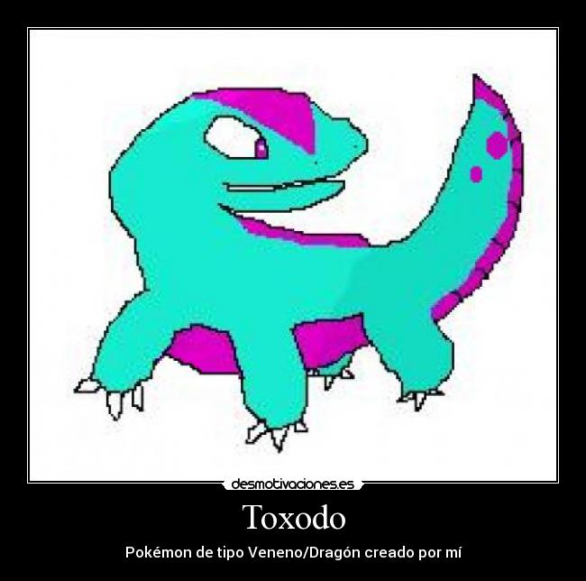 Toxodo - Pokémon de tipo Veneno/Dragón creado por mí