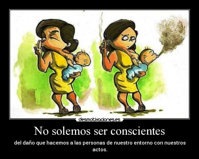 No solemos ser conscientes - 